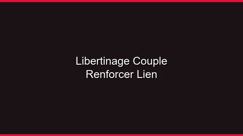 Le libertinage peut-il renforcer le couple ?